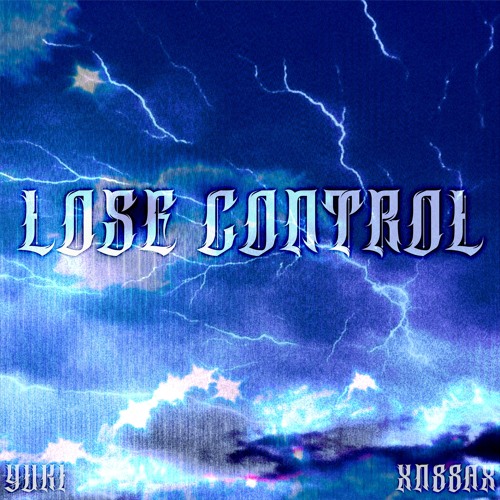 LOSE CONTROL (OUT ON SPOTIFY)