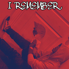 I REMEMBER