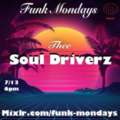 SOULDRIVERZ CREW - 7/13/2020 - FUNKMONDAYS
