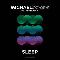 Michael Woods feat. Andrea Martin - Sleep (Extended Mix)