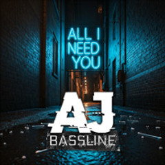 AJ  - All I Need Is You