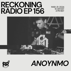 Reckoning Radio EP 156 - Anonymo