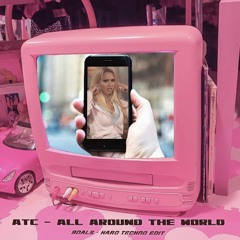 ATC - Around The World (90ALS Hard Techno Edit)[FREE DL]