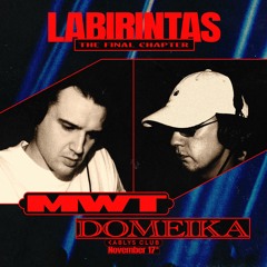 MWT x DOMEIKA @ LABIRINTAS - THE FINAL CHAPTER