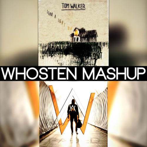 Tom Walker x Alan Walker - Leave A Faded Light On (Whosten Mashup) by  Whosten Chill - Free download on ToneDen