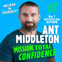 Mission: Total Confidence, By Ant Middleton, Read by Ant Middleton