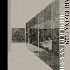 [ACCESS] [PDF EBOOK EPUB KINDLE] Mies van der Rohe: Barcelona-1929 by  Remei Capdevil