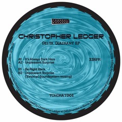 Christopher Ledger - Delta Quadrant EP ( TONOMAT 002 )