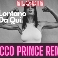Elodie - Lontano da qui (Rocco Prince Remix)