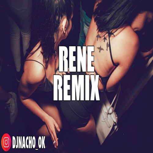 RENE REMIX - RESIDENTE ✘ DJ NACHO ✘ JOSE DJ [FIESTERO REMIX]