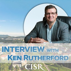 Ken Rutherford on Being CISR Director