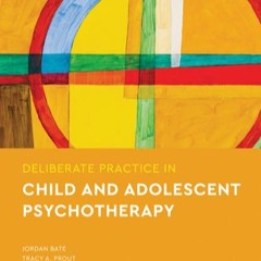 #Mobi Deliberate Practice in Child and Adolescent Psychotherapy (Essentials of Deliberate