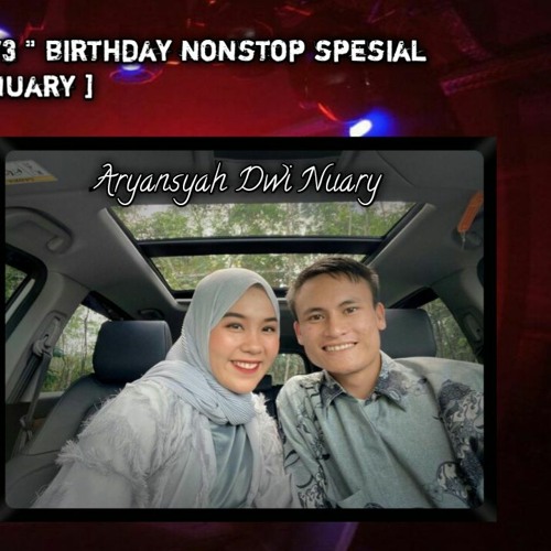 DJ D3MAR ™ - '' BILA NANTI V3 '' BIRTHDAY NONSTOP SPESIAL REQUEST [ ARYANSYAH DWI NUARY ]