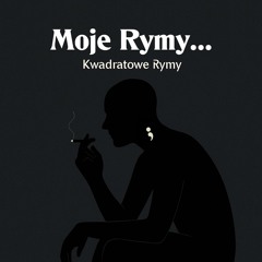 Kwadratowe Rymy - Moje Rymy