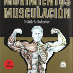 [VIEW] EPUB 💑 GUÍA DE LOS MOVIMIENTOS DE MUSCULACIÓN. DESCRIPCIÓN ANATÓMICA (Color)