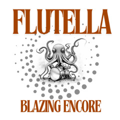 Flutella - Blazing Encore