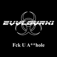 EVVLDVRK1 - Fck U A**hole