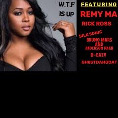 W.T.F IS UP   G.NAS.T  featuring Remy Ma , Rick Ross ,Silk Sonic , Bruno Mars, Anderson Paak