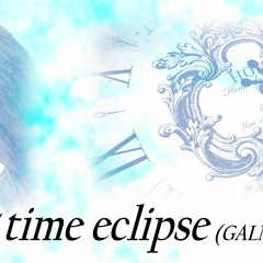 time eclipse (GALMA Mix)