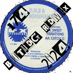 Sweet Vibrations - DMS And The Boneman X   - 174 Bootleg Remix 2024