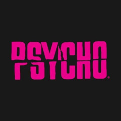 Psycho (the first part...)