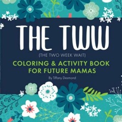 [GET] KINDLE 📰 The TWW (The Two Week Wait): Coloring & Activity Book for Future Mama