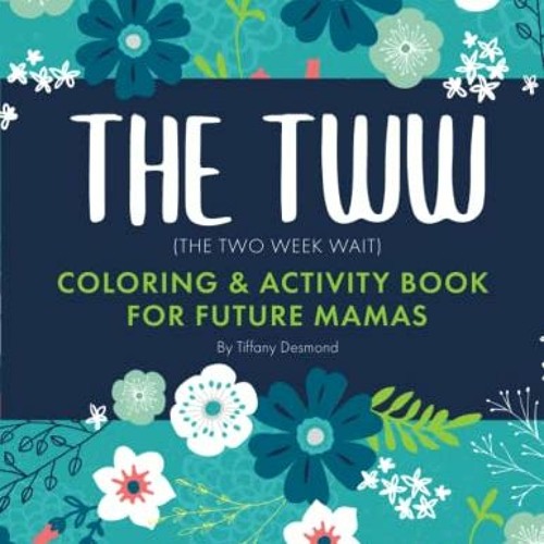 DOWNLOAD PDF 📂 The TWW (The Two Week Wait): Coloring & Activity Book for Future Mama