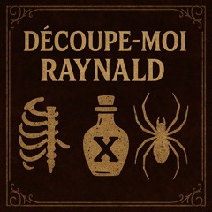 Découpe-moi, Raynald !