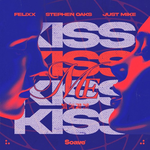 Felixx, Stephen Oaks & Just Mike - Kiss Me
