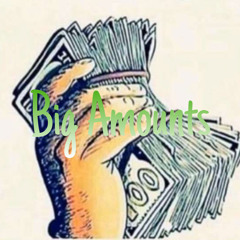 Big Amounts