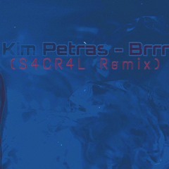 Kim Petras - Brrr (S4CR4L Remix)