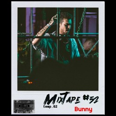 MIXTAPE #52 BUNNY