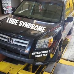 Lube Syndrome (w/ Doobie Thew)