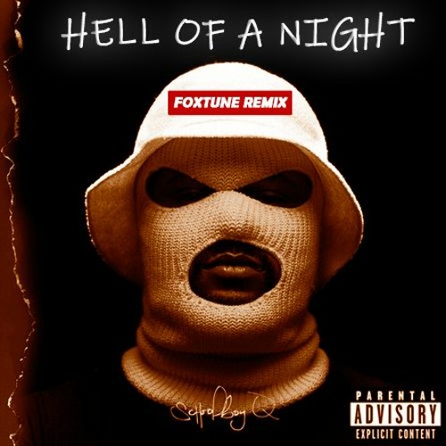 Schoolboy Q Hell Of A Night Video Download Stream ScHoolboy Q - Hell Of A Night (FoxTune Remix) by FoxTune