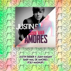 Justin Bieber X Juan Magan - Baby Mal De Amores (F3LY Mashup) PITCH POR EL COPY :(