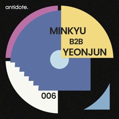 antidote. podcast 006 / MINKYU b2b YEONJUN