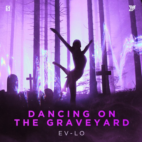 EV - LO - Dancing On The Graveyard