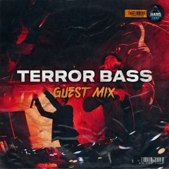 TERROR BASS x HARD TRAP Guest Mix