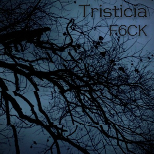 Tristicia - F6CK