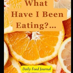 ⭐ DOWNLOAD EBOOK What Have I Been Eating Online