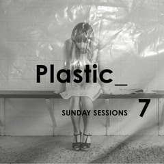 Plastic/Artificial - Sunday Sessions 7 #FakeCultures