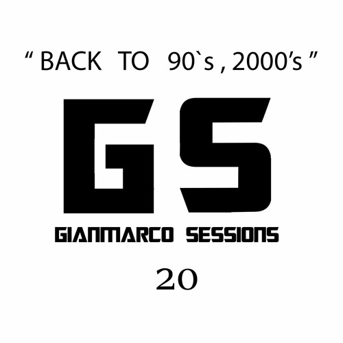 Gianmarco Sessions 20 - Back To 90's  2000's