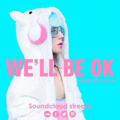 We'll Be Ok Mixed By Tony B