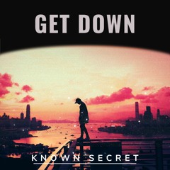Known Secret - Get Down