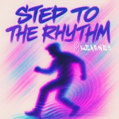 Step To The Rhythm - Skearney