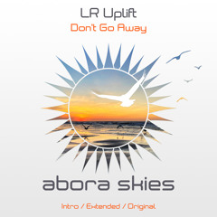 LR Uplift - Don't Go Away (Intro Edit)