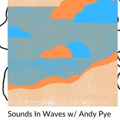Sounds in Waves - Episode 31