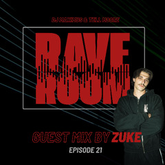 ZUKE - Rave Room Episode 21 Guest Mix