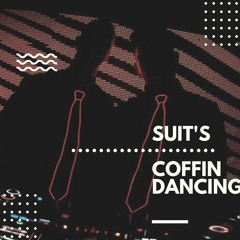 Suit's - Coffin Dancing