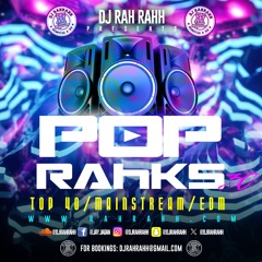 DJ Rah Rahh - Pop Rahks 30 - Pop x Dance x EDM x Top 40 remixes